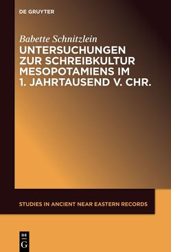 Untersuchungen zur Schreibkultur Mesopotamiens im 1. Jahrtausend v. Chr. von Schnitzlein,  Babette