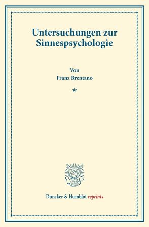 Untersuchungen zur Sinnespsychologie. von Brentano,  Franz