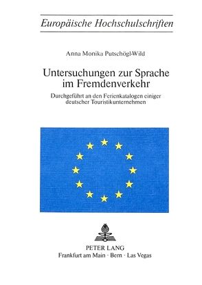 Untersuchungen zur Sprache im Fremdenverkehr von Putschögl-Wild,  Anna Monika
