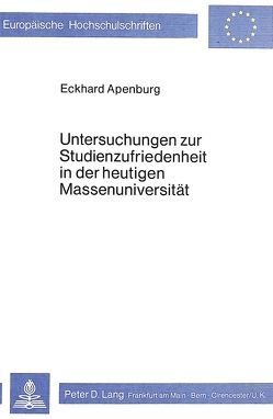 Untersuchungen zur Studienzufriedenheit in der heutigen Massenuniversität von Apenburg,  Eckhard