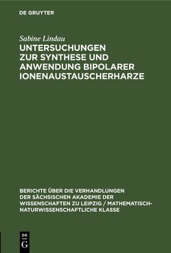 Untersuchungen zur Synthese und Anwendung bipolarer Ionenaustauscherharze von Eckert,  Sonja, Lindau,  Sabine, Weise,  Magdalene, Wolf,  Friedrich