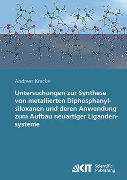 Untersuchungen zur Synthese von metallierten Diphosphanylsiloxanen und deren Anwendung zum Aufbau neuartiger Ligandensysteme von Kracke,  Andreas