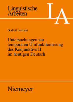 Untersuchungen zur temporalen Umfunktionierung des Konjunktivs II im heutigen Deutsch von Leirbukt,  Oddleif