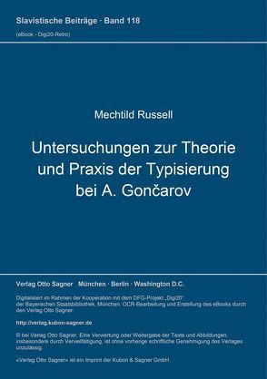 Untersuchungen zur Theorie und Praxis der Typisierung bei I. A. Gončarov von Russell,  Mechtild