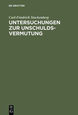 Untersuchungen zur Unschuldsvermutung von Stuckenberg,  Carl-Friedrich