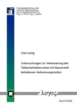 Untersuchungen zur Verbesserung des Teillastverhaltens eines mit Wasserstoff betriebenen Verbrennungsmotors von Lienig,  Uwe