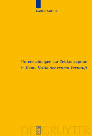 Untersuchungen zur Zeitkonzeption in Kants Kritik der reinen Vernunft von Michel,  Karin