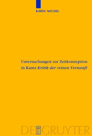 Untersuchungen zur Zeitkonzeption in Kants Kritik der reinen Vernunft von Michel,  Karin