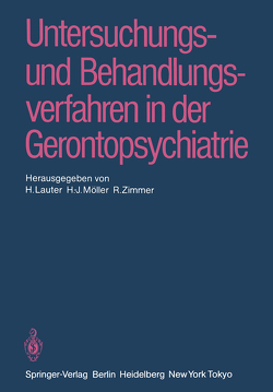 Untersuchungs- und Behandlungsverfahren in der Gerontopsychiatrie von Lauter,  H., Möller,  H.J., Zimmer,  R