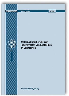 Untersuchungsbericht zum Tragverhalten von Kopfbolzen in Leichtbeton. von Becker,  Rainer, Block Klaus