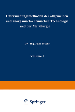 Untersuchungsmethoden der allgemeinen und anorganisch-chemischen Technologie und der Metallurgie von D'Ans,  Jean
