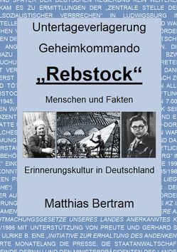 Untertageverlagerung Geheimkommando „Rebstock“ von Bertram,  Matthias