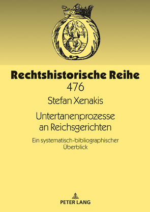 Untertanenprozesse an Reichsgerichten von Xenakis,  Stefan