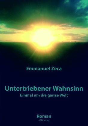 Untertriebener Wahnsinn von Zeca,  Emmanuel