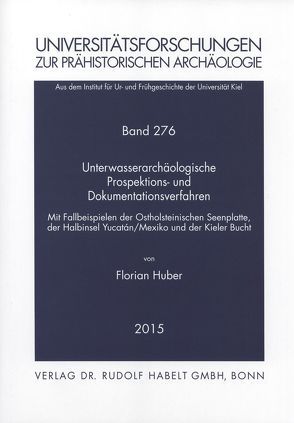 Unterwasserarchäologische Prospektions- und Dokumentationsverfahren von Huber,  Florian
