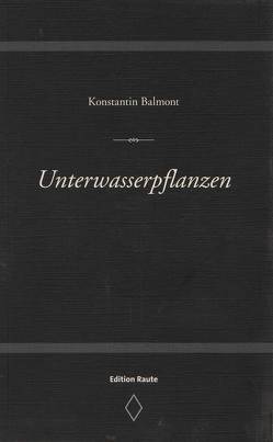 Unterwasserpflanzen von Balmont,  Konstantin, Ferber,  Christoph, Kammerer,  Anton Paul, Wendland,  Holger