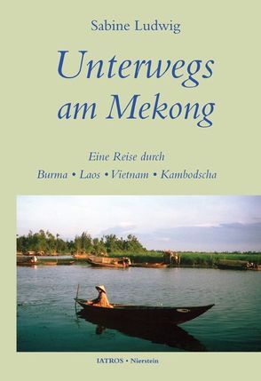 Unterwegs am Mekong von Ludwig,  Sabine