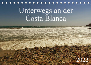 Unterwegs an der Costa Blanca (Tischkalender 2022 DIN A5 quer) von r.gue.