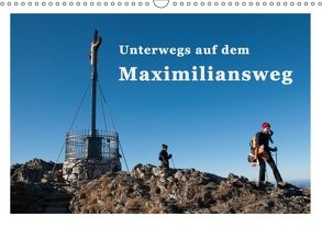 Unterwegs auf dem Maximiliansweg (Wandkalender 2018 DIN A3 quer) von Haas und Nicki Sinanis,  Bettina