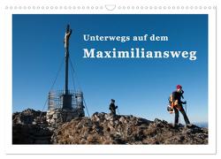 Unterwegs auf dem Maximiliansweg (Wandkalender 2024 DIN A3 quer), CALVENDO Monatskalender von Haas und Nicki Sinanis,  Bettina