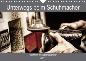 Unterwegs beim Schuhmacher (Wandkalender 2018 DIN A4 quer) von Siebauer,  Sven