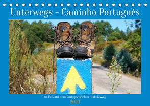 Unterwegs – Caminho Português. Zu Fuß auf dem Portugiesischen Jakobsweg (Tischkalender 2023 DIN A5 quer) von Ludwig,  Alexander