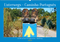 Unterwegs – Caminho Português. Zu Fuß auf dem Portugiesischen Jakobsweg (Wandkalender 2023 DIN A2 quer) von Ludwig,  Alexander