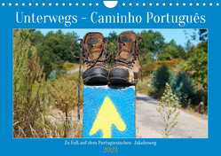 Unterwegs – Caminho Português. Zu Fuß auf dem Portugiesischen Jakobsweg (Wandkalender 2023 DIN A4 quer) von Ludwig,  Alexander