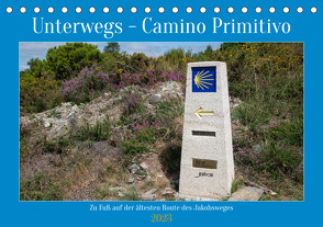 Unterwegs – Camino Primitivo. Zu Fuß auf der ältesten Route des Jakobsweges (Tischkalender 2023 DIN A5 quer) von Ludwig,  Alexander