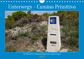 Unterwegs – Camino Primitivo. Zu Fuß auf der ältesten Route des Jakobsweges (Wandkalender 2023 DIN A4 quer) von Ludwig,  Alexander