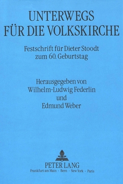 Unterwegs für die Volkskirche von Federlin,  Wilhelm-Ludwig, Weber,  Edmund