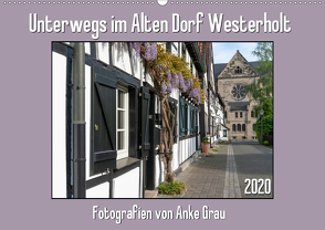 Unterwegs im Alten Dorf Westerholt (Wandkalender 2020 DIN A2 quer) von Grau,  Anke