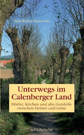 Unterwegs im Calenberger Land von Dannowski,  Hans Werner