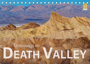 Unterwegs im Death Valley (Tischkalender 2023 DIN A5 quer) von Wilczek,  Dieter