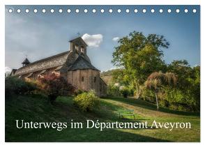 Unterwegs im Département Aveyron (Tischkalender 2024 DIN A5 quer), CALVENDO Monatskalender von Gaymard,  Alain