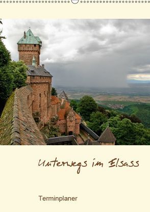 Unterwegs im Elsass – Terminplaner (Wandkalender 2019 DIN A2 hoch) von Schmidt,  Ralf