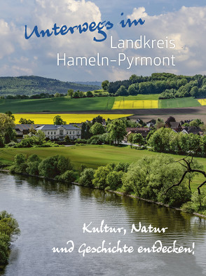 Unterwegs im Landkreis Hameln-Pyrmont von A. Gerstenberger,  J. Mitzkat,  H. Pomowski,  und viele andere, Bartels,  Tjark, Brakhan,  Sabine, Brinkmann,  Sunna, Dr. Dietz / Marc Görling, Fehn,  Ute, Gerstenberger,  Andrea, Mitzkat,  Jörg, Mrosek,  Christian, Pommerening,  Clemens, T. Bartels,  S. Brinkmann,  A. Gerstenberger,  S. Lummitsch,  J. Mitzkat,  H. Pomowski, Wessling,  Hermann, Woitack,  Katrin