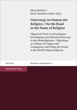 Unterwegs im Namen der Religion / On the Road in the Name of Religion von Herbers,  Klaus, Lehner,  Hans-Christian