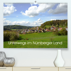 Unterwegs im Nürnberger Land (Premium, hochwertiger DIN A2 Wandkalender 2020, Kunstdruck in Hochglanz) von Hubner,  Katharina