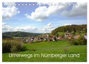 Unterwegs im Nürnberger Land (Tischkalender 2024 DIN A5 quer), CALVENDO Monatskalender von Hubner,  Katharina
