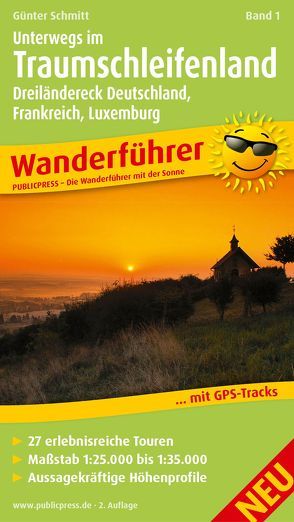 Unterwegs im Traumschleifenland Band 1, Dreiländereck Deutschland, Frankreich, Luxemburg von Schmitt,  Günter