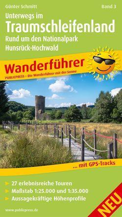 Unterwegs Im Traumschleifenland Band 3, Rund um den Nationalpark Hunsrück-Hochwald von Schmitt,  Günter