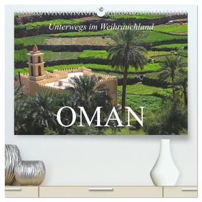Unterwegs im Weihrauchland Oman (hochwertiger Premium Wandkalender 2024 DIN A2 quer), Kunstdruck in Hochglanz von Werner Altner,  Dr.