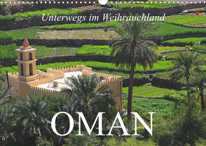 Unterwegs im Weihrauchland Oman (Wandkalender 2023 DIN A3 quer) von Werner Altner,  Dr.