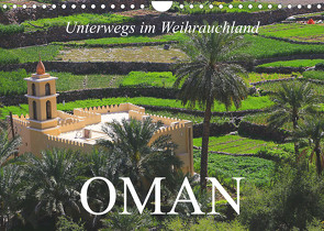 Unterwegs im Weihrauchland Oman (Wandkalender 2023 DIN A4 quer) von Werner Altner,  Dr.