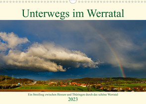 Unterwegs im Werratal (Wandkalender 2023 DIN A3 quer) von Brack,  Roland