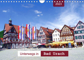 Unterwegs in Bad Urach (Wandkalender 2023 DIN A4 quer) von Keller,  Angelika