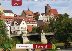 Unterwegs in Besigheim (Wandkalender 2021 DIN A2 quer) von Keller,  Angelika