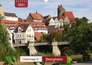 Unterwegs in Besigheim (Wandkalender 2021 DIN A3 quer) von Keller,  Angelika