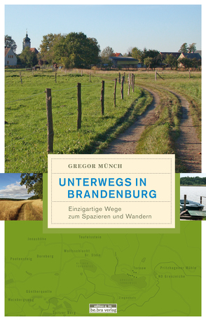 Unterwegs in Brandenburg von Münch,  Gregor